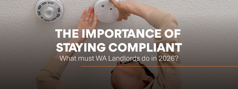 The importance of staying compliant – Western Australia landlord compliance 2026 with Real Property WA for lease sign and property vehicle